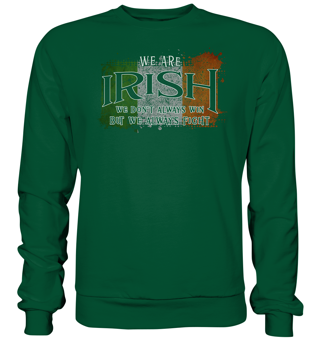 We Are Irish "We Always Fight"  - Basic Sweatshirt