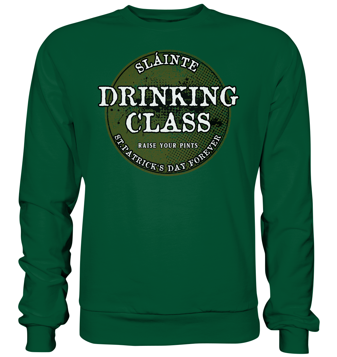 Drinking Class "St.Patrick's Day Forever" - Basic Sweatshirt