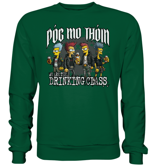 Póg Mo Thóin Streetwear "We Are The Drinking Class I" - Basic Sweatshirt