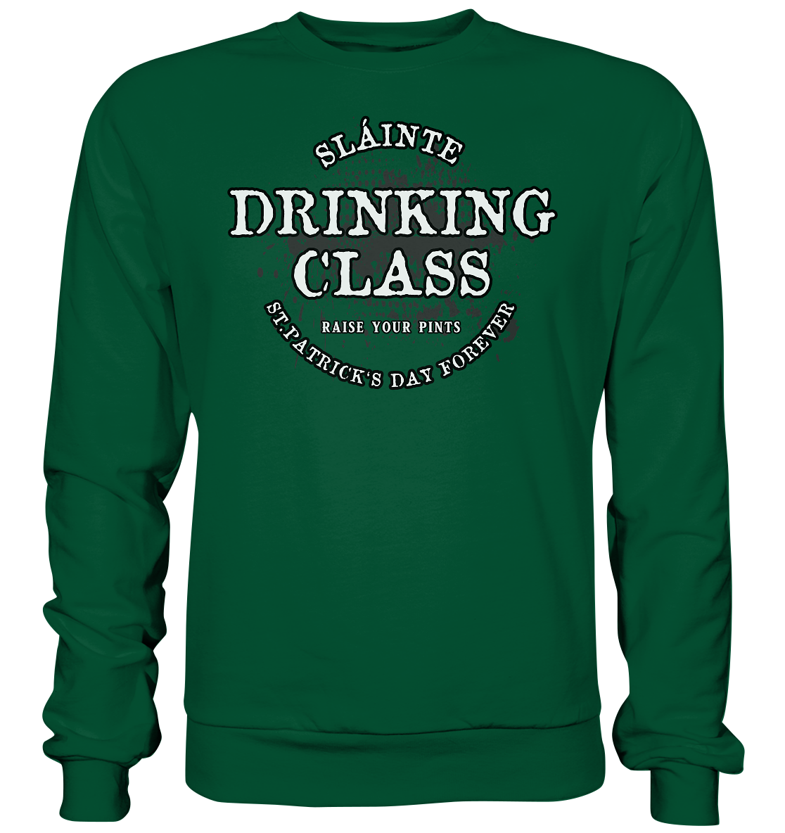 Drinking Class "St.Patrick's Day Forever" - Basic Sweatshirt