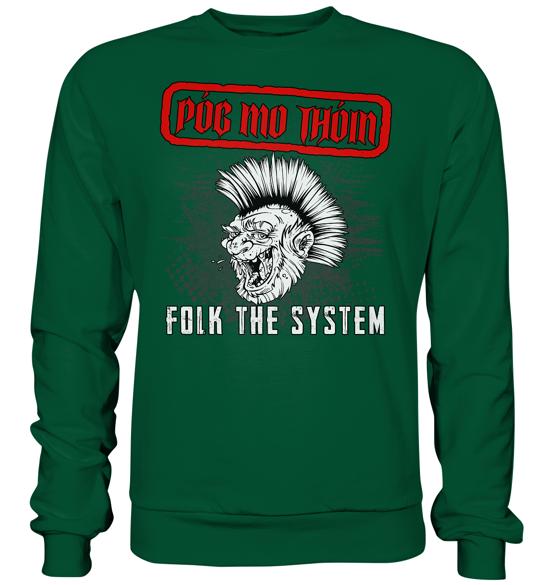 Póg Mo Thóin Streetwear "Folk The System" - Basic Sweatshirt