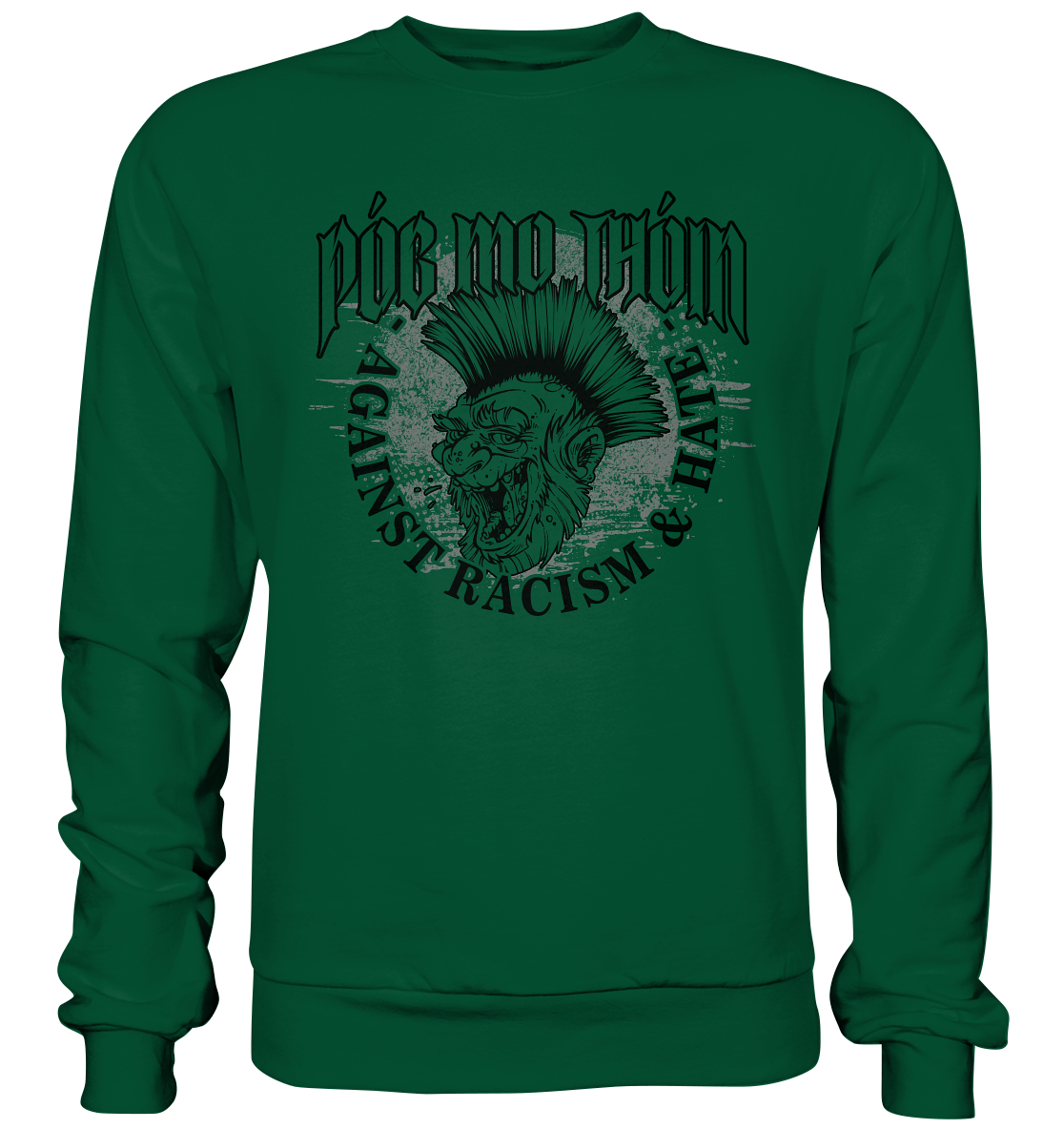 Póg Mo Thóin Streetwear "Against Racism & Hate" - Basic Sweatshirt