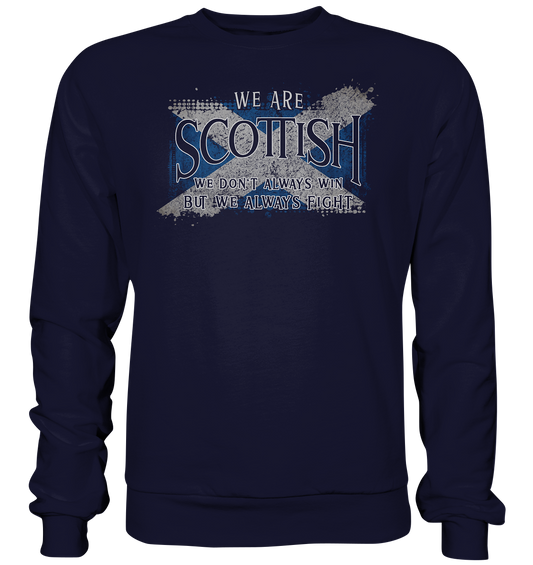 We Are Scottish "We Always Fight" - Basic Sweatshirt