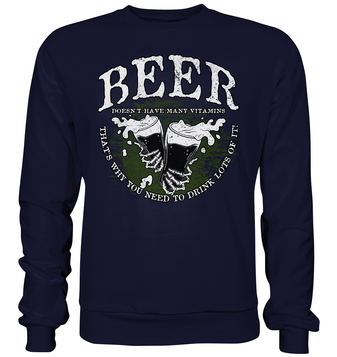 Beer "Doesn't Have Many Vitamins" - Basic Sweatshirt
