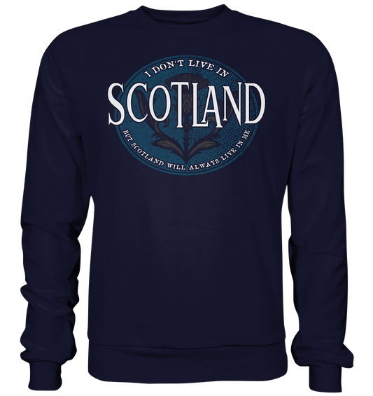 Scotland "Will Always Live In Me"  - Basic Sweatshirt