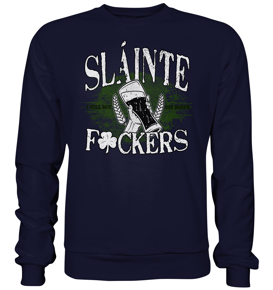 Sláinte "F*ckers" - Basic Sweatshirt