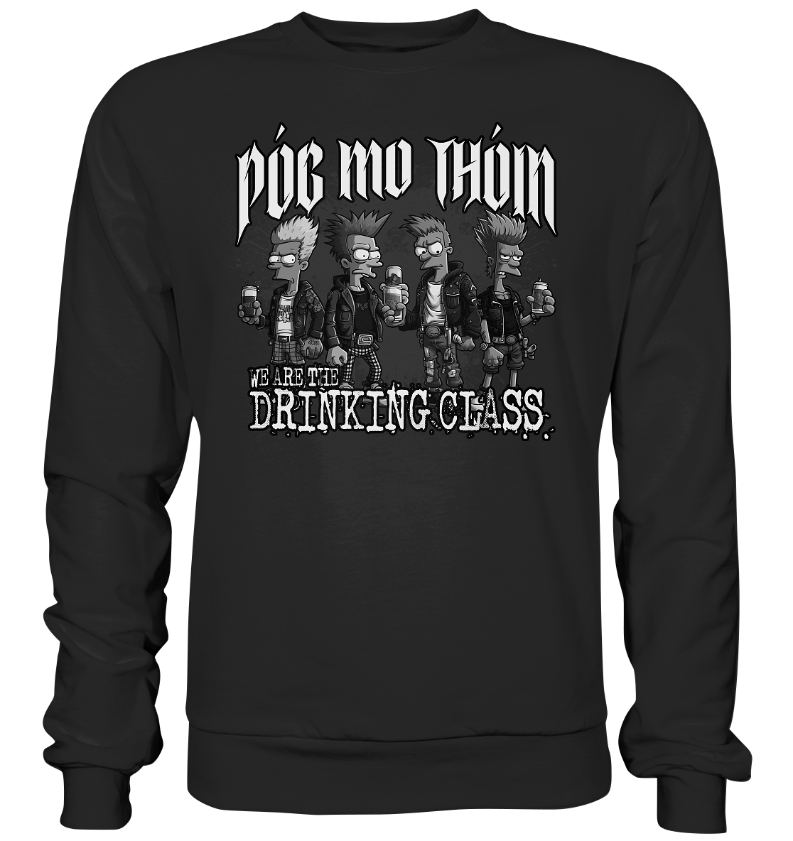 Póg Mo Thóin Streetwear "We Are The Drinking Class II" - Basic Sweatshirt