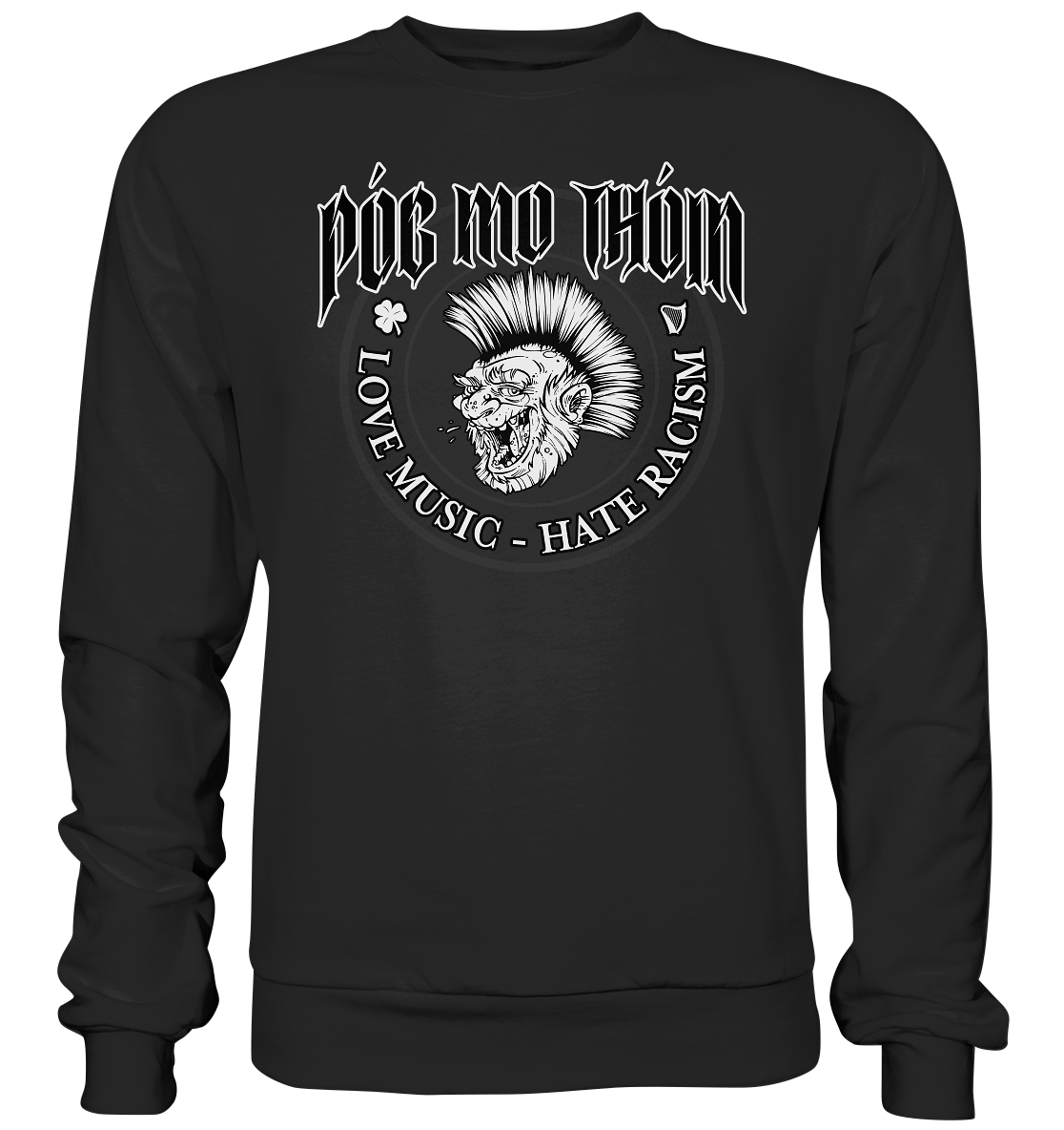 Póg Mo Thóin Streetwear "Love Music - Hate Racism" - Basic Sweatshirt