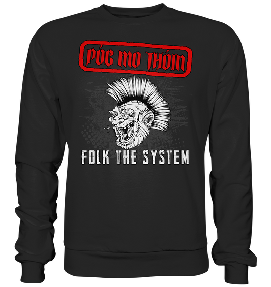 Póg Mo Thóin Streetwear "Folk The System" - Basic Sweatshirt