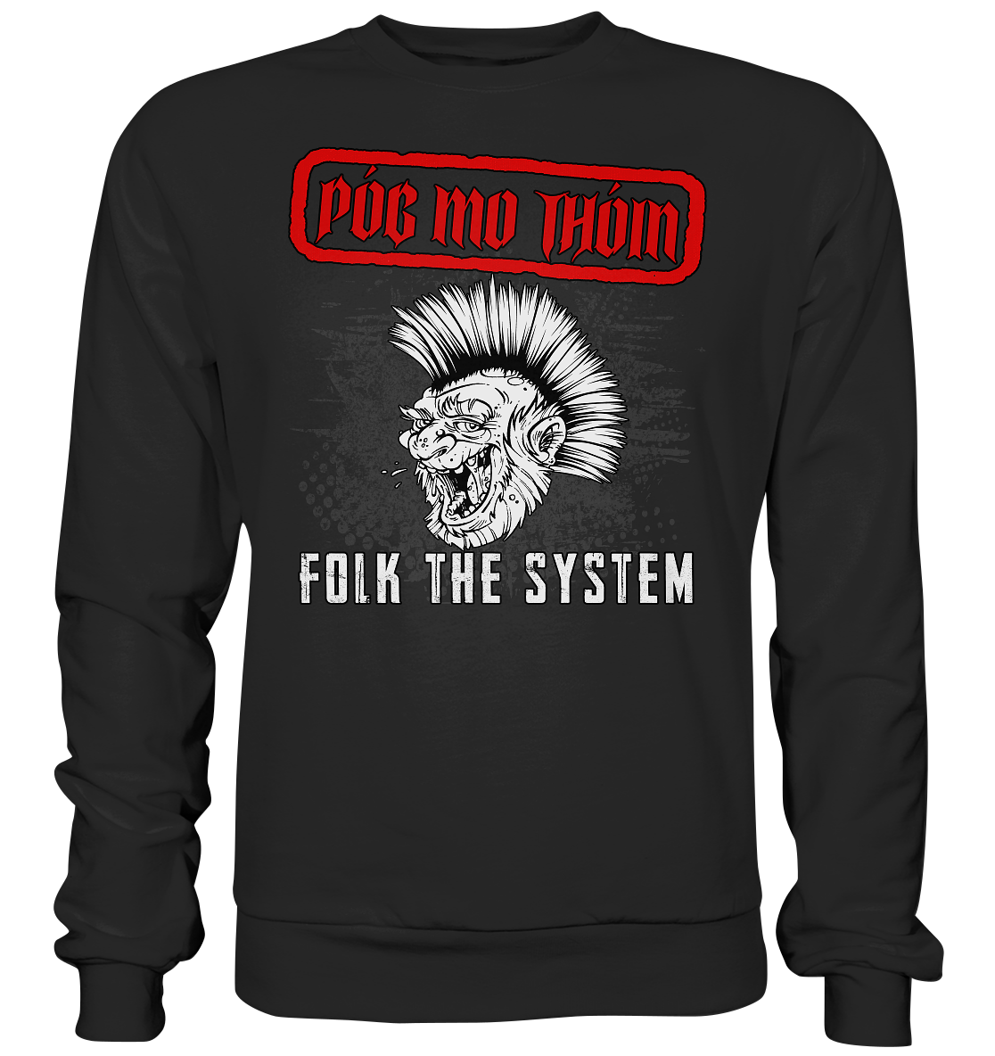 Póg Mo Thóin Streetwear "Folk The System" - Basic Sweatshirt