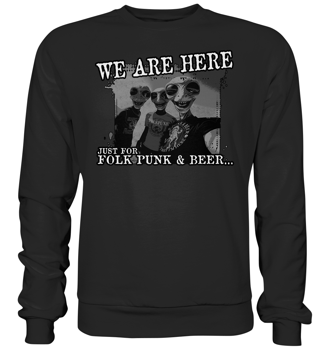 We Are Here "Just For Folk Punk & Beer" - Basic Sweatshirt