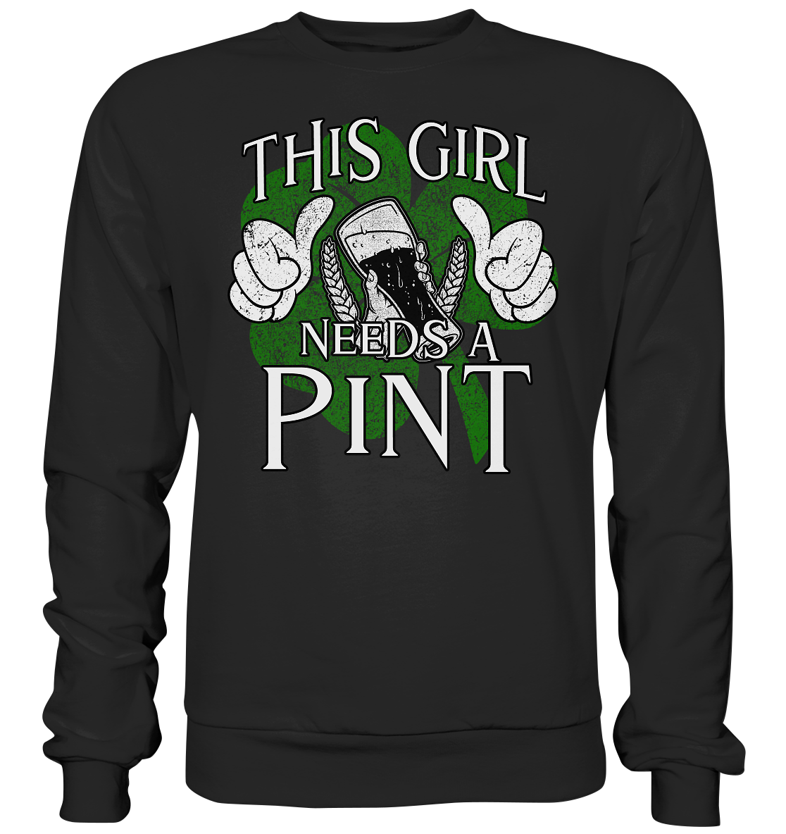 This Girl "Needs a Pint" - Basic Sweatshirt