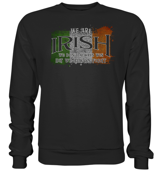 We Are Irish "We Always Fight"  - Basic Sweatshirt