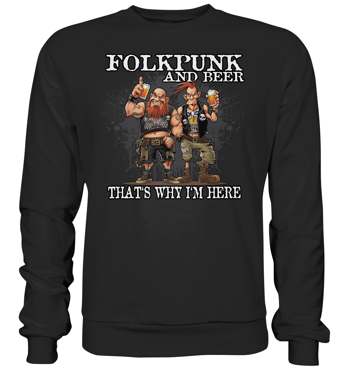 Folkpunk & Beer "That's Why I'm Here II" - Basic Sweatshirt