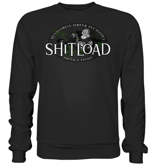 My Favorite Drink Is Called A "Shitload" - Basic Sweatshirt