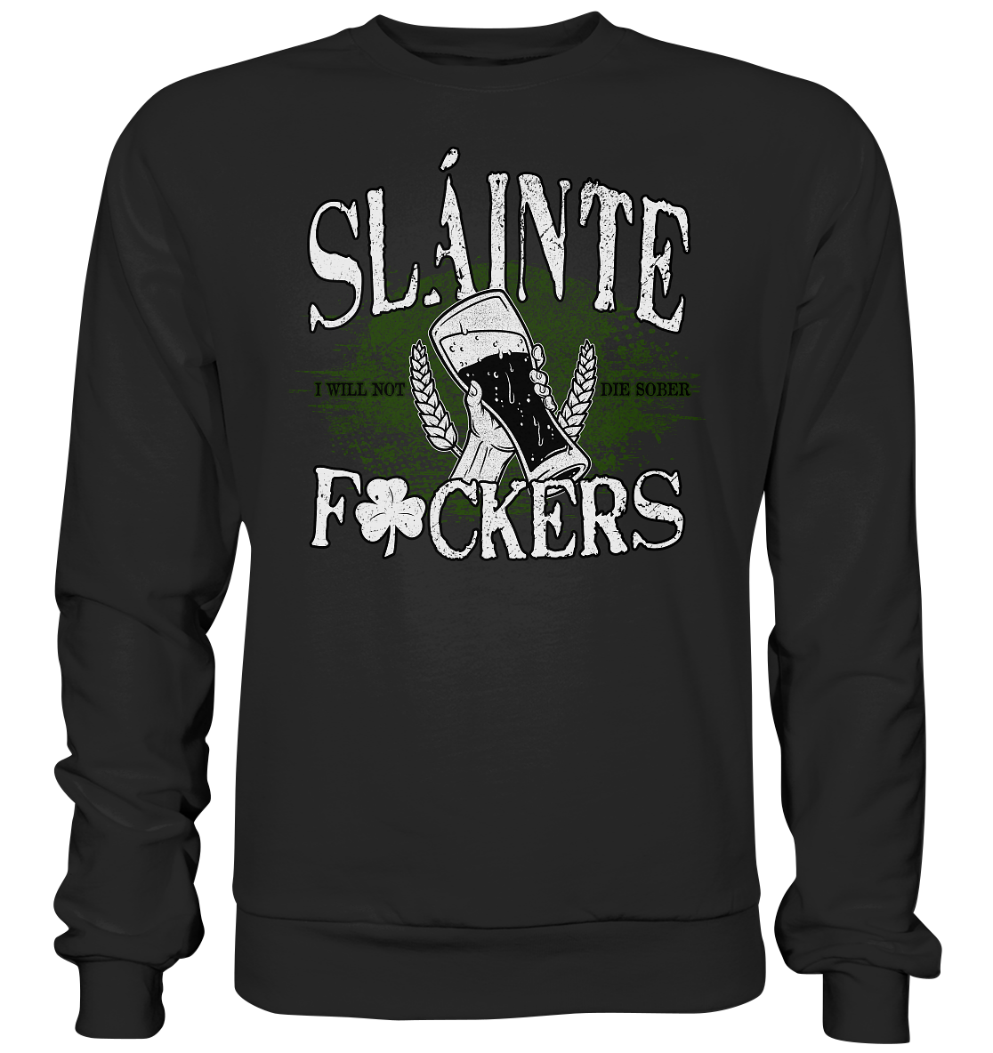 Sláinte "F*ckers" - Basic Sweatshirt