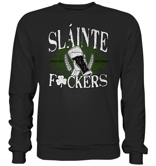 Sláinte "F*ckers" - Basic Sweatshirt