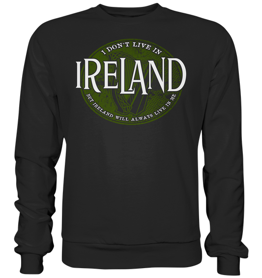 Ireland "Will Always Live In Me" - Basic Sweatshirt