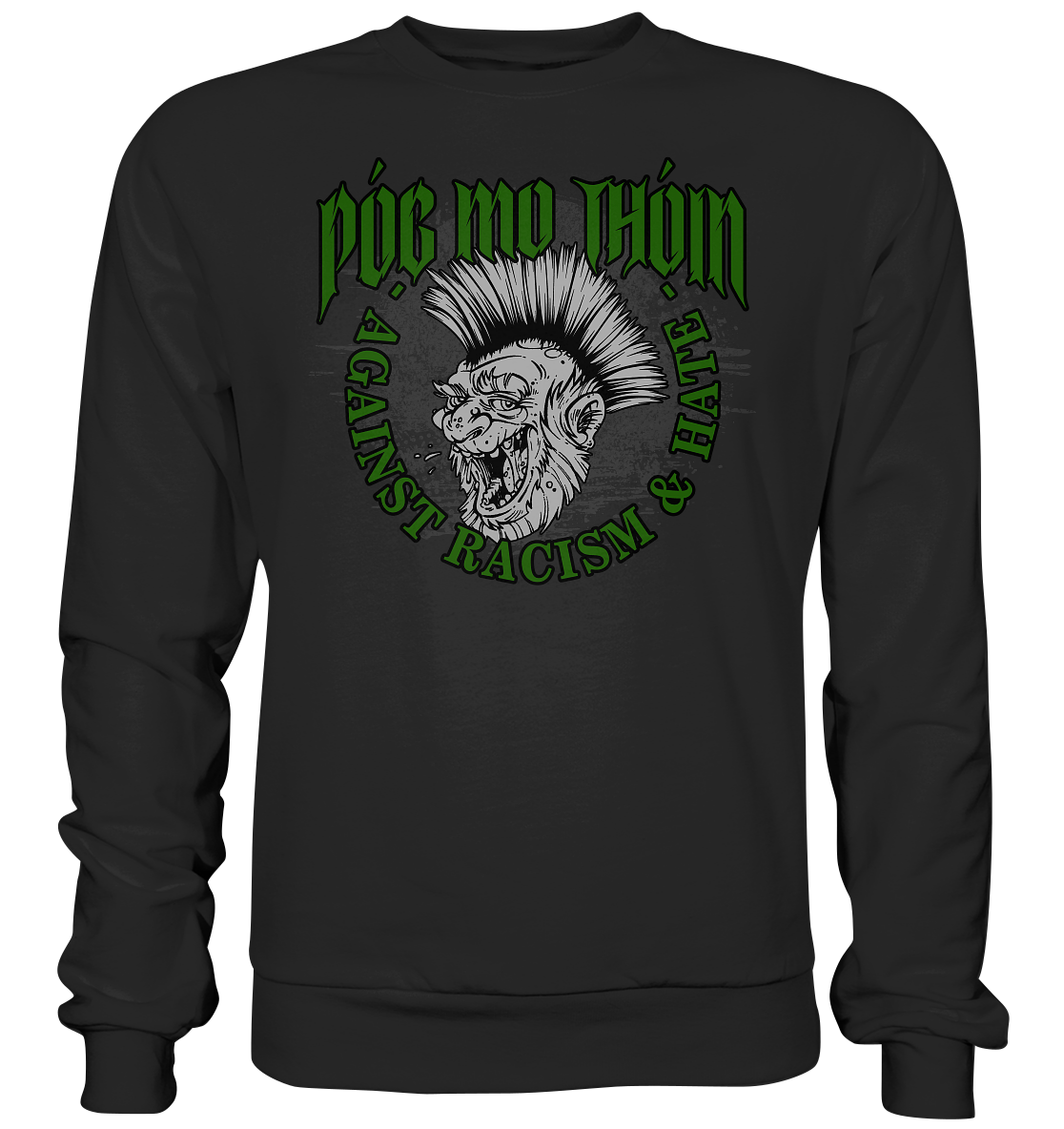 Póg Mo Thóin Streetwear "Against Racism & Hate" - Basic Sweatshirt