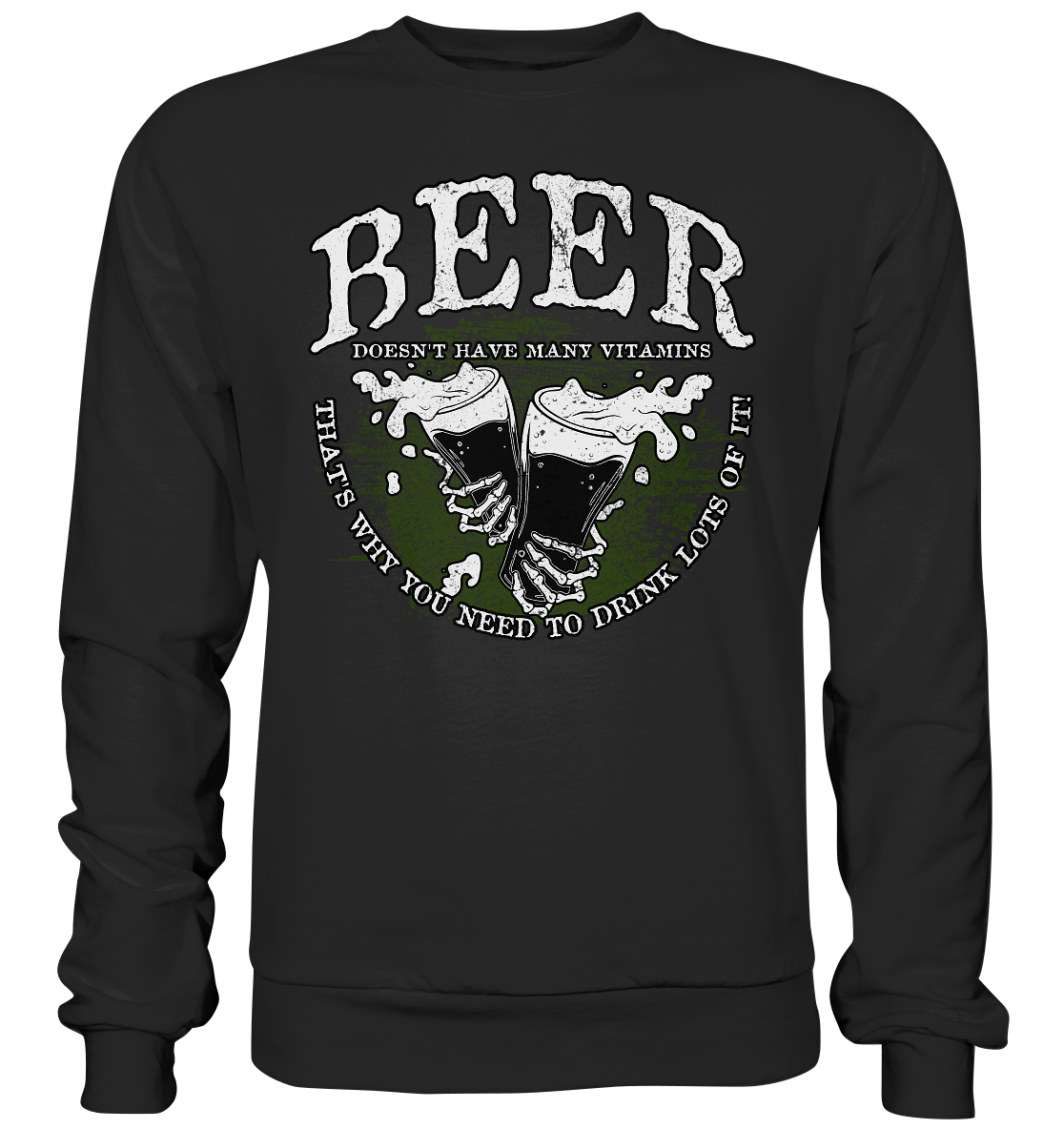 Beer "Doesn't Have Many Vitamins" - Basic Sweatshirt