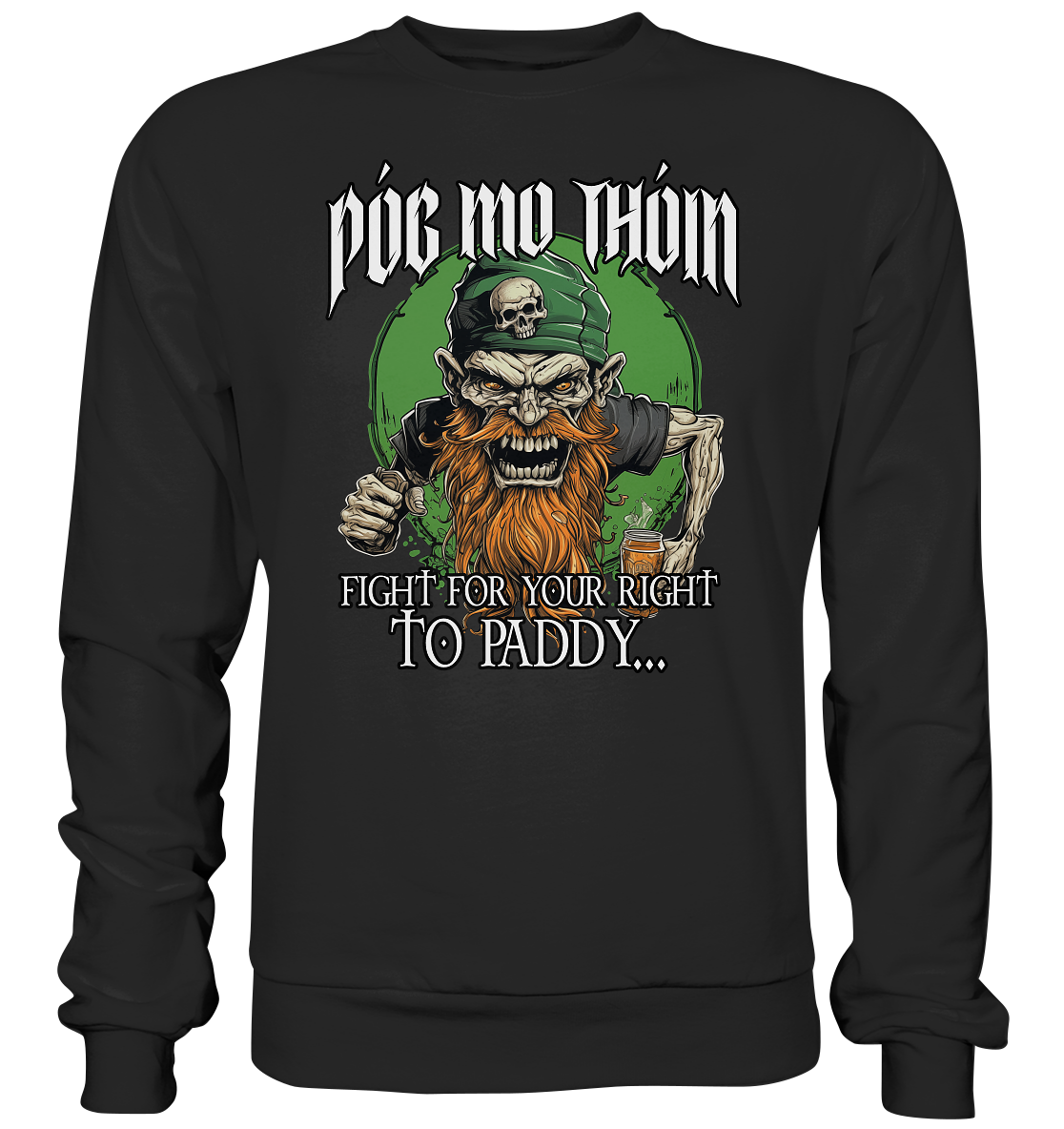 Póg Mo Thóin Streetwear "Fight For Your Right To Paddy I" - Basic Sweatshirt