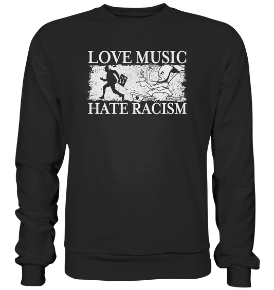 Love Music - Hate Racism - Basic Sweatshirt