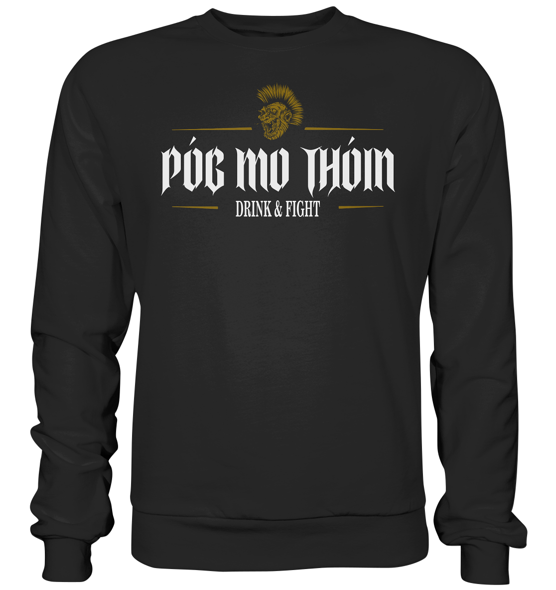 Póg Mo Thóin Streetwear "Drink & Fight" - Basic Sweatshirt