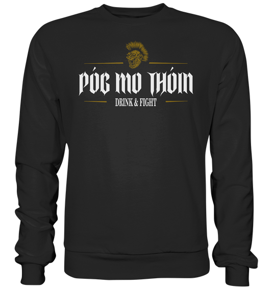 Póg Mo Thóin Streetwear "Drink & Fight" - Basic Sweatshirt