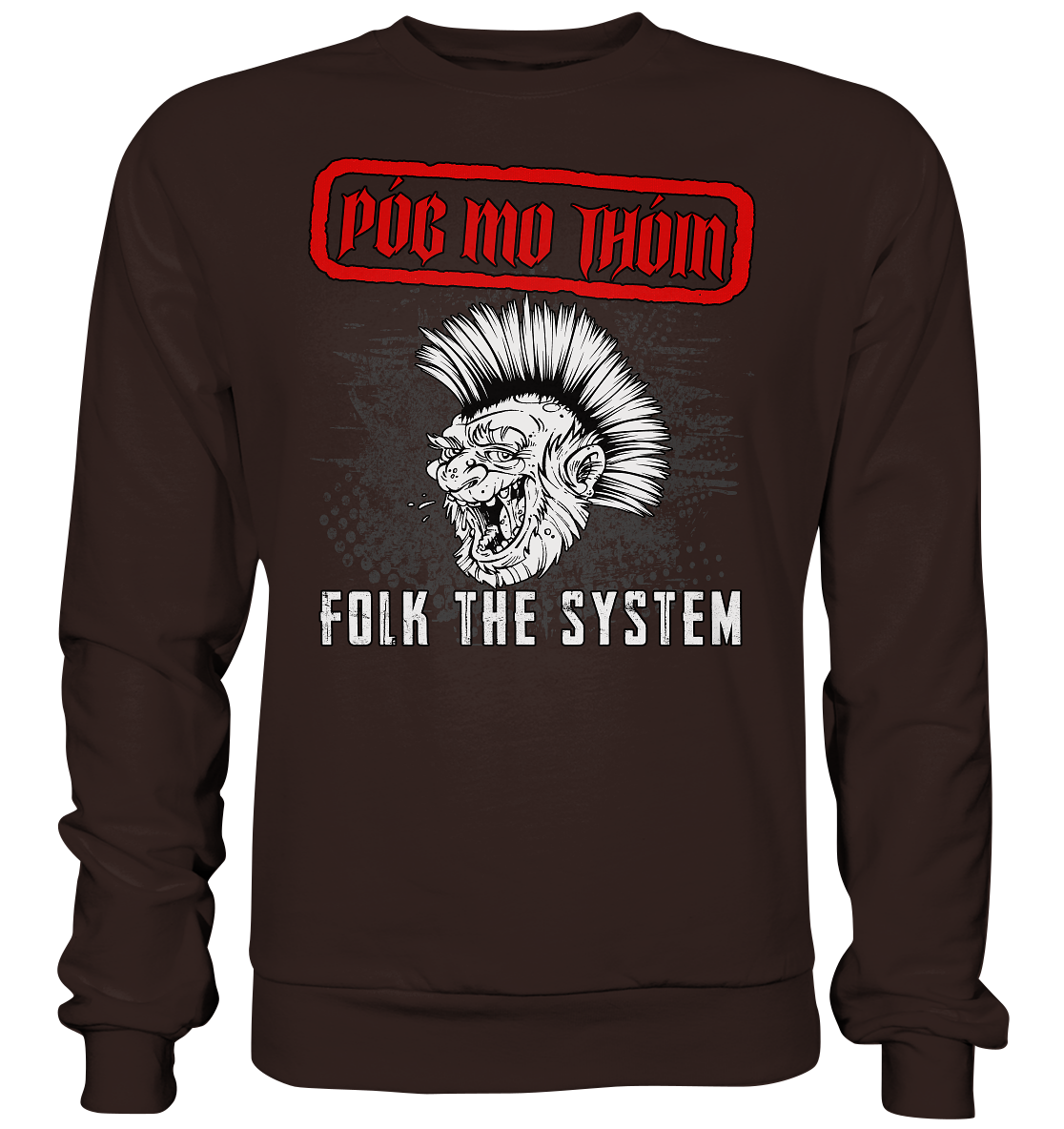 Póg Mo Thóin Streetwear "Folk The System" - Basic Sweatshirt