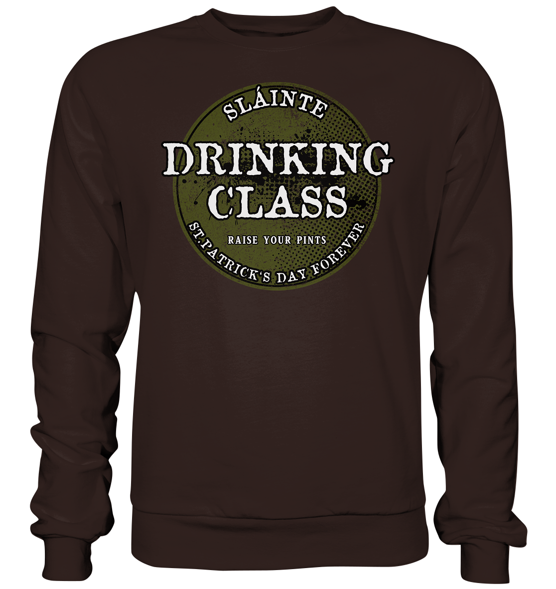 Drinking Class "St.Patrick's Day Forever" - Basic Sweatshirt