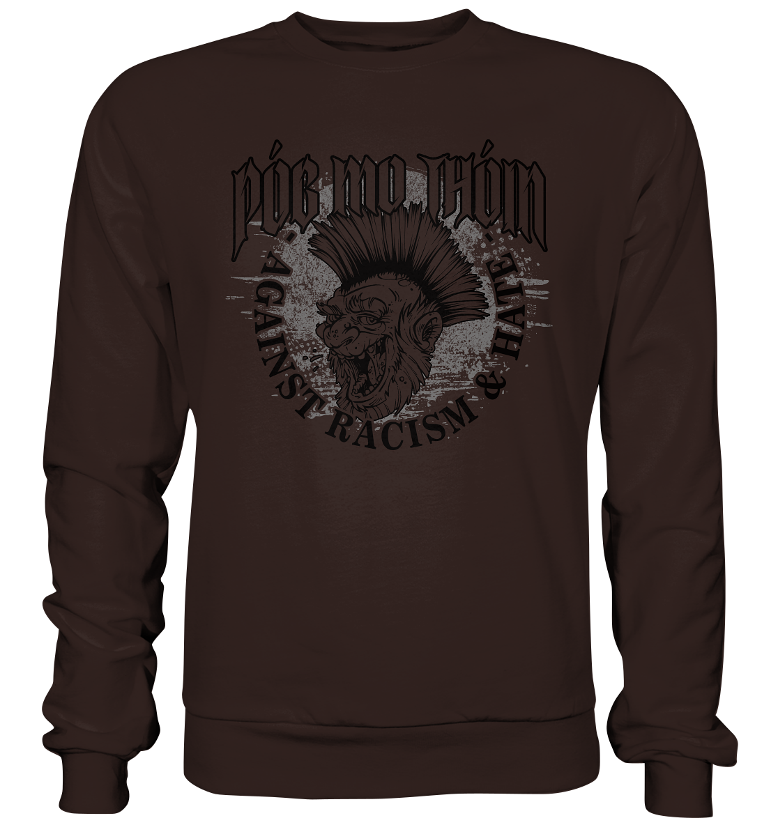 Póg Mo Thóin Streetwear "Against Racism & Hate" - Basic Sweatshirt