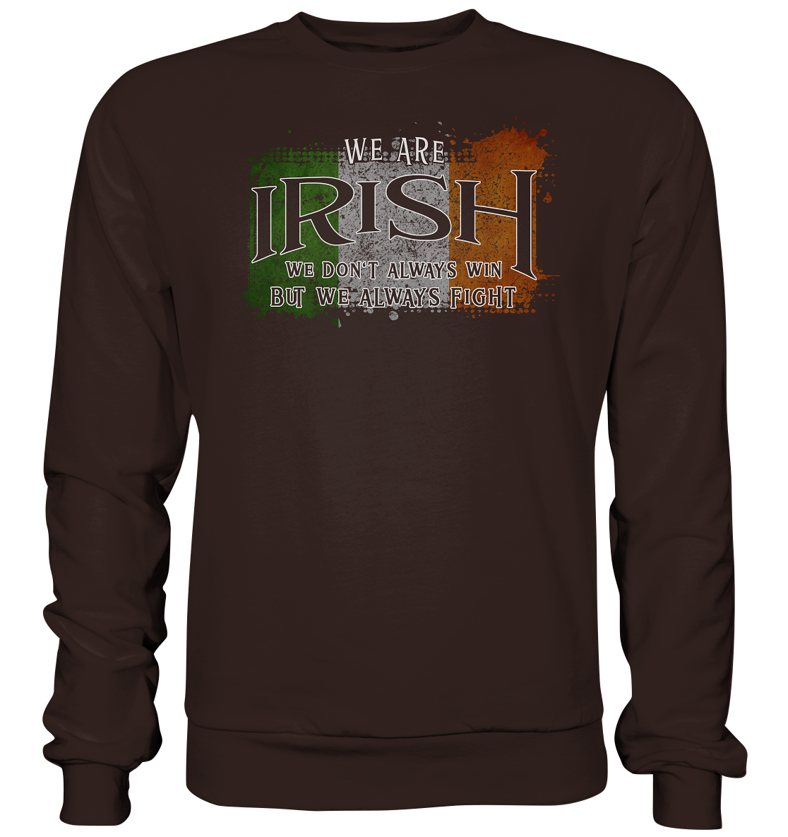We Are Irish "We Always Fight"  - Basic Sweatshirt