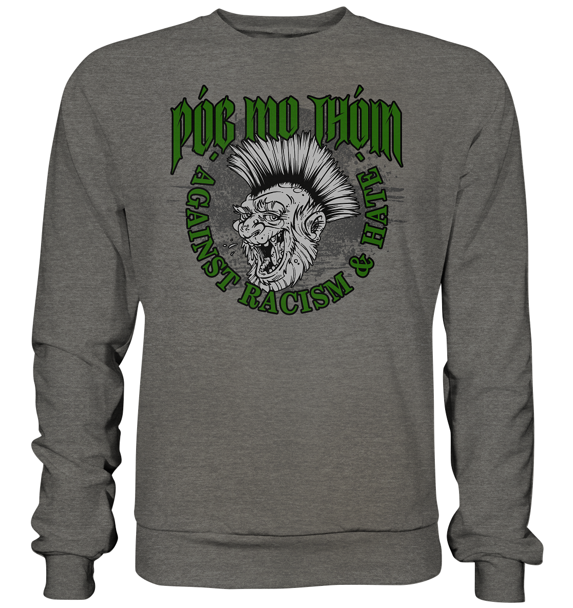 Póg Mo Thóin Streetwear "Against Racism & Hate" - Basic Sweatshirt
