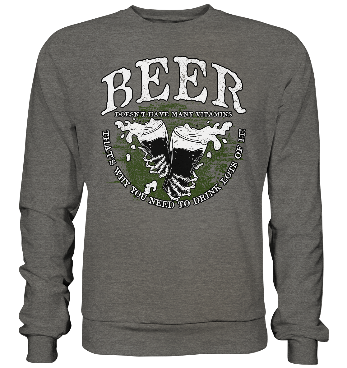 Beer "Doesn't Have Many Vitamins" - Basic Sweatshirt