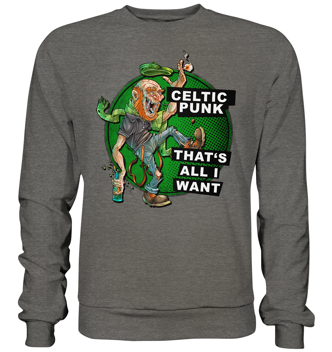 "Celtic Punk - That's All I Want" - Basic Sweatshirt