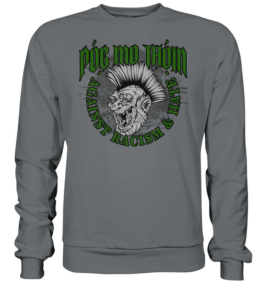 Póg Mo Thóin Streetwear "Against Racism & Hate" - Basic Sweatshirt