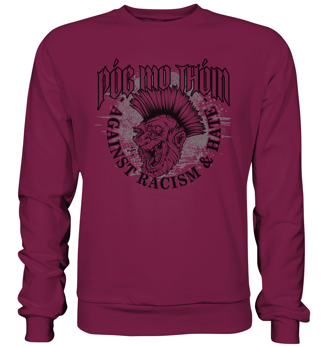 Póg Mo Thóin Streetwear "Against Racism & Hate" - Basic Sweatshirt