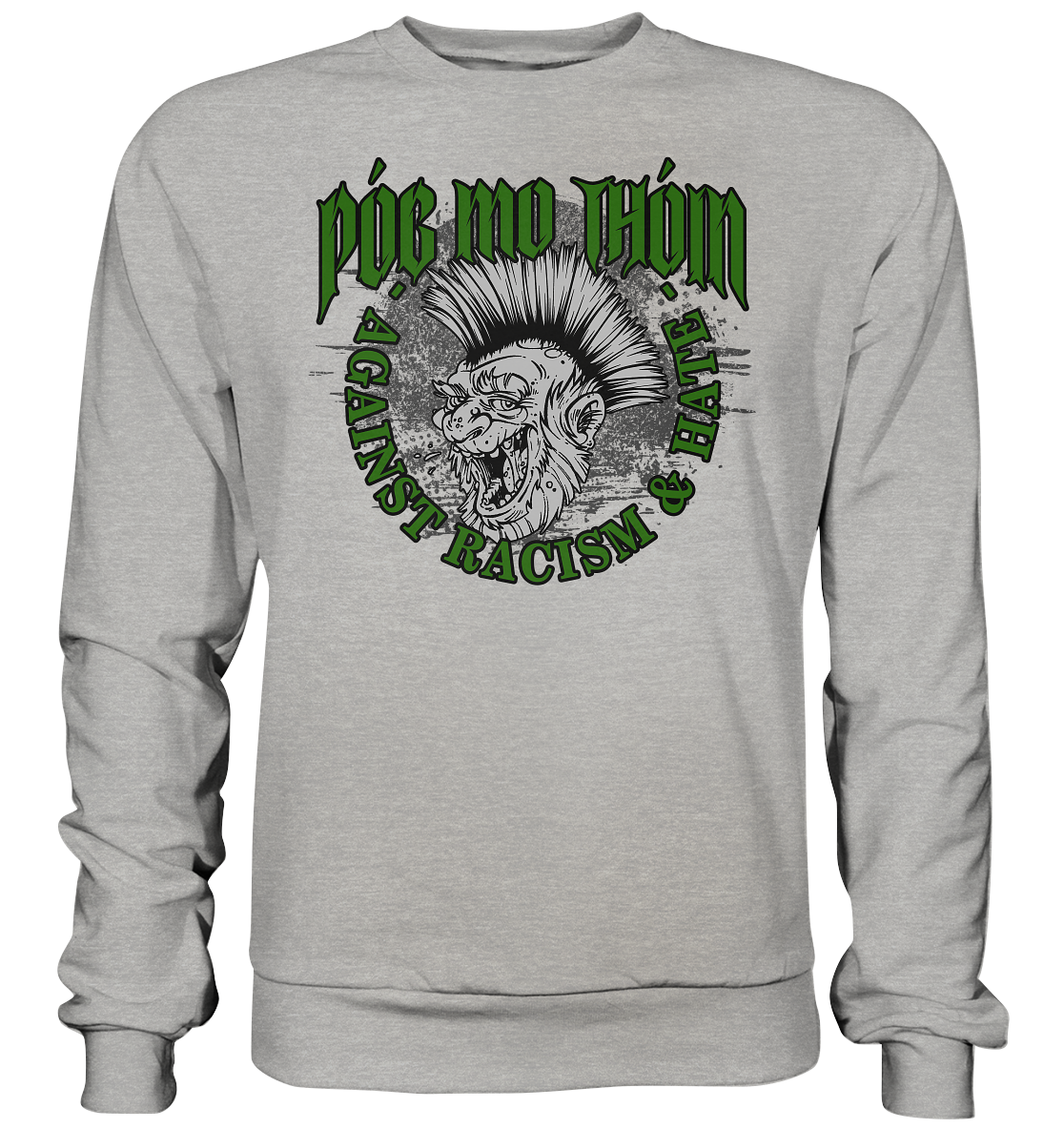 Póg Mo Thóin Streetwear "Against Racism & Hate" - Basic Sweatshirt