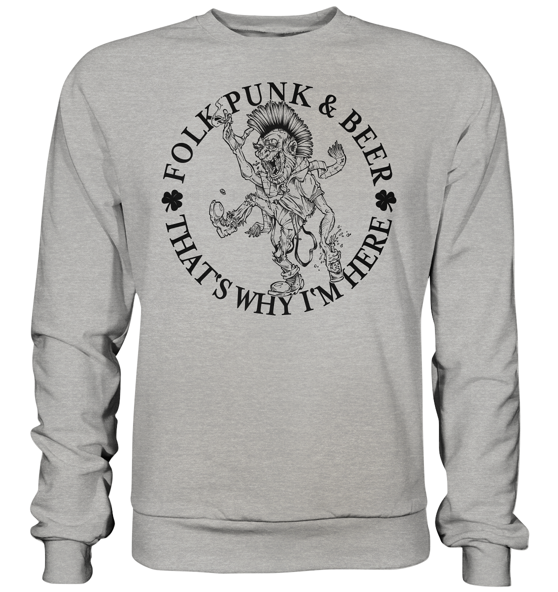 Folk Punk & Beer "That's Why I'm Here" - Basic Sweatshirt