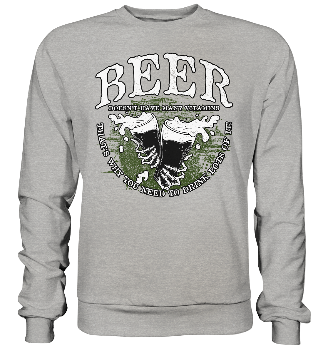 Beer "Doesn't Have Many Vitamins" - Basic Sweatshirt