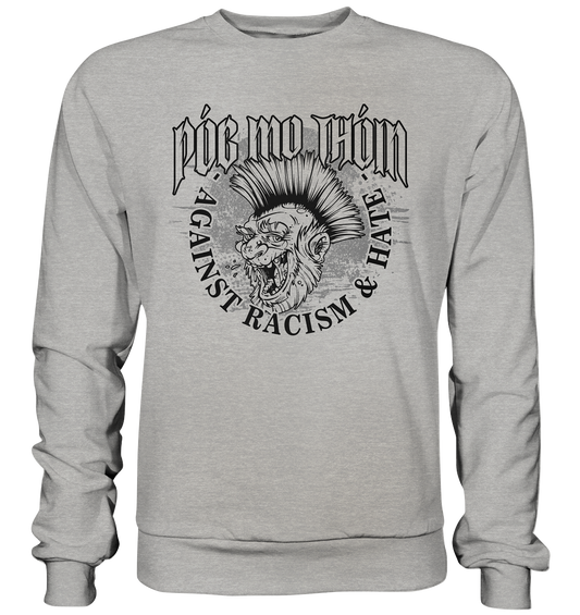 Póg Mo Thóin Streetwear "Against Racism & Hate" - Basic Sweatshirt