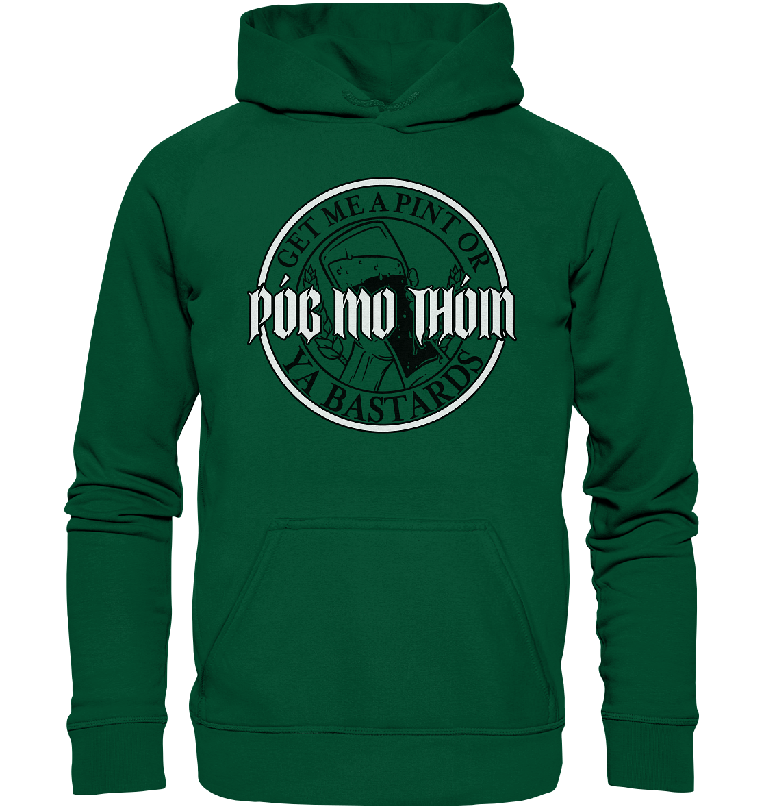 Póg Mo Thóin Streetwear "Get Me A Pint Ya Bastards" - Basic Unisex Hoodie