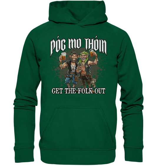 Póg Mo Thóin Streetwear "Get The Folk Out I" - Basic Unisex Hoodie