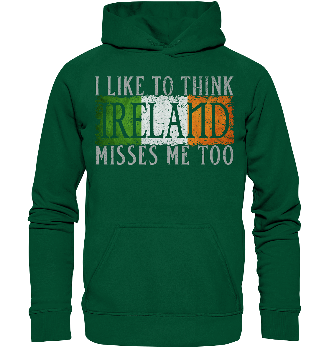 I Like To Think "Ireland" Misses Me Too - Basic Unisex Hoodie