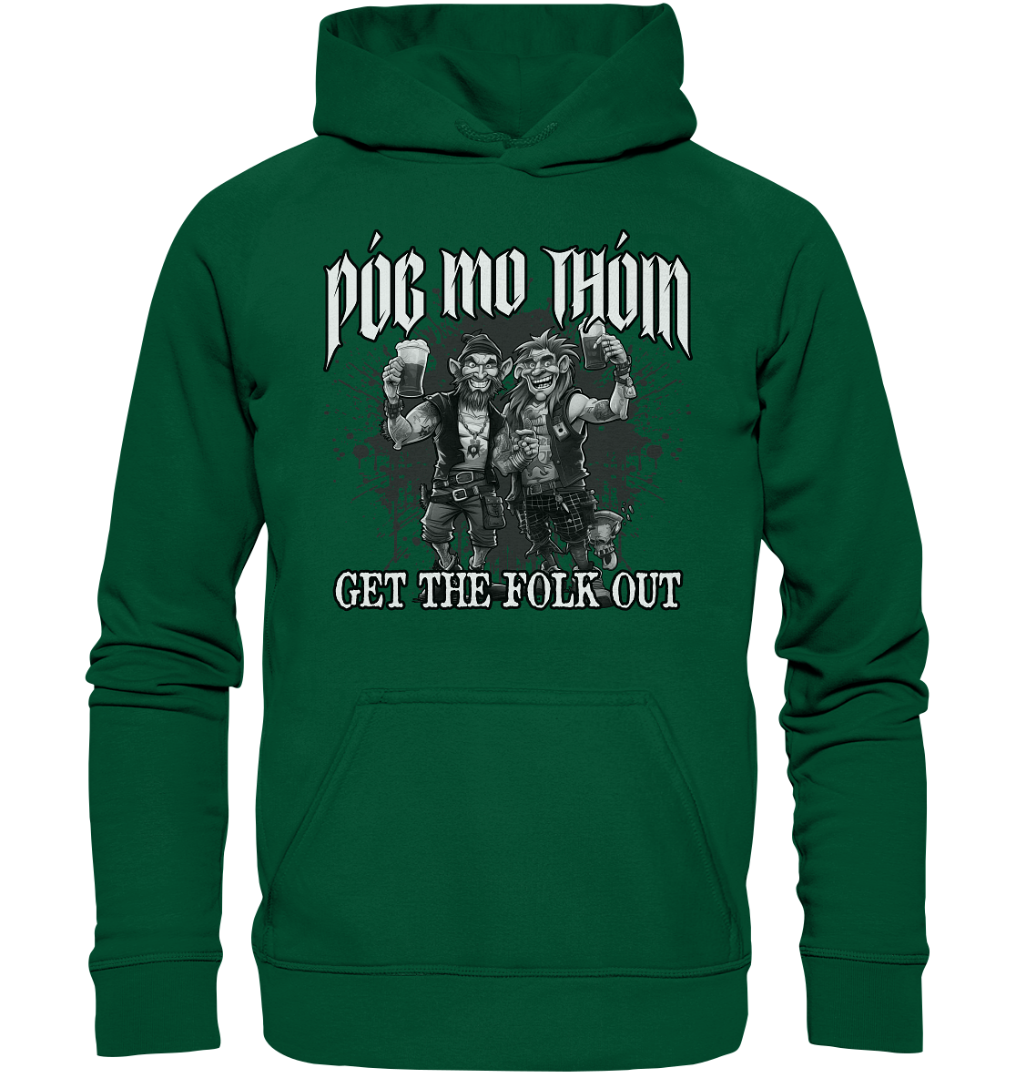 Póg Mo Thóin Streetwear "Get The Folk Out II" - Basic Unisex Hoodie