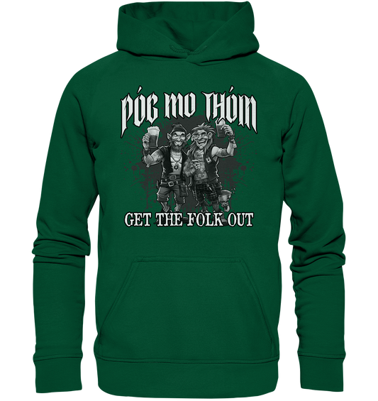 Póg Mo Thóin Streetwear "Get The Folk Out II" - Basic Unisex Hoodie