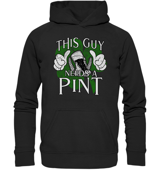 This Guy "Needs a Pint" - Basic Unisex Hoodie