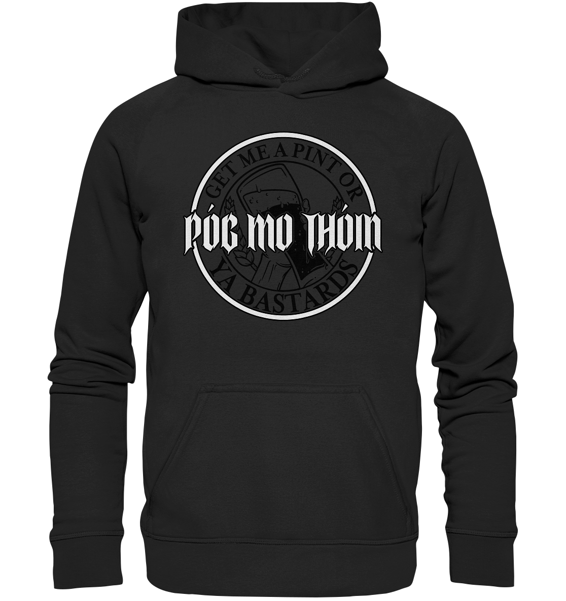 Póg Mo Thóin Streetwear "Get Me A Pint Ya Bastards" - Basic Unisex Hoodie