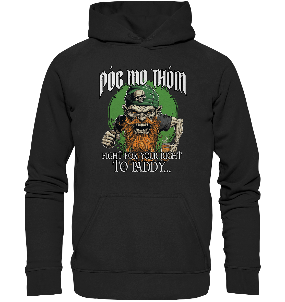 Póg Mo Thóin Streetwear "Fight For Your Right To Paddy I" - Basic Unisex Hoodie