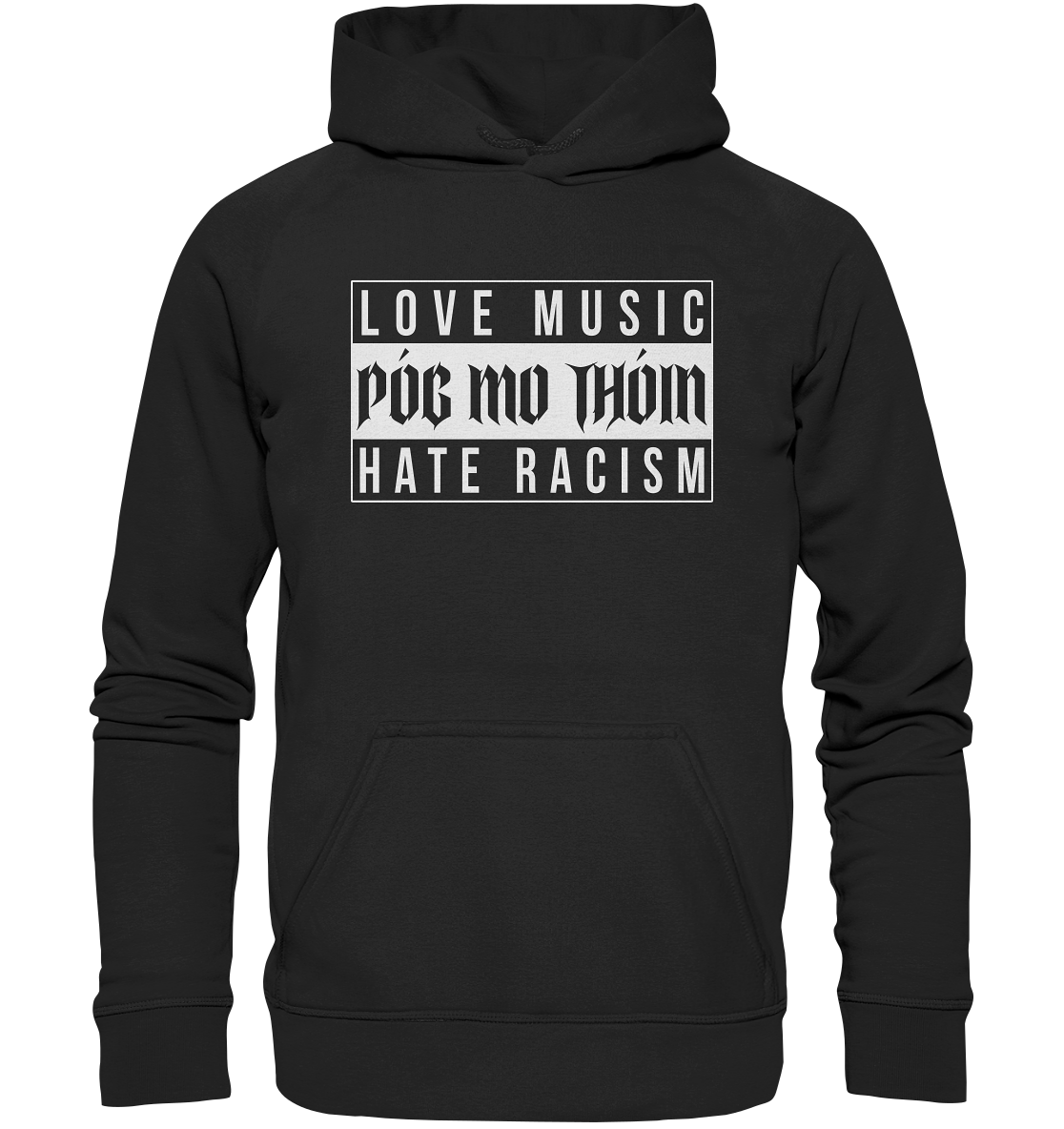 Póg Mo Thóin Streetwear "Love Music Hate Racism" - Basic Unisex Hoodie